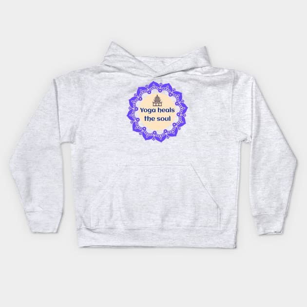 Yoga Heals The Soul / Namaste / Yoga Design / Meditation / Yoga Lover Kids Hoodie by Redboy